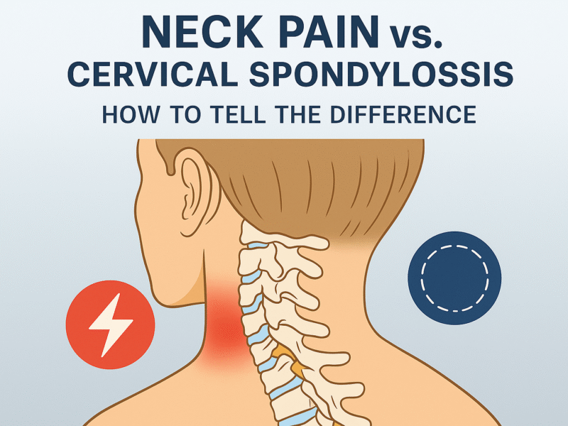 Neck Pain vs. Cervical Spondylosis: How to Tell the Difference